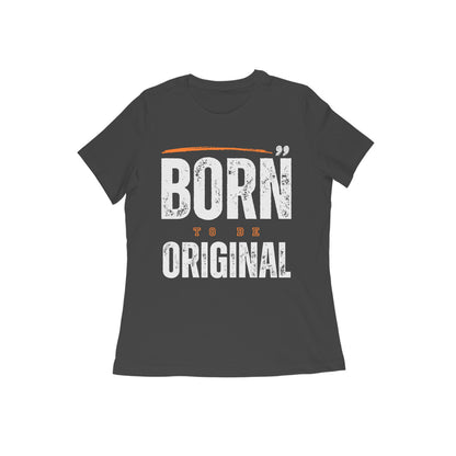 Born To Be Original Women's Collection