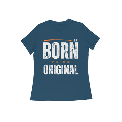 Born To Be Original Women's Collection
